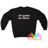 All Panic No Disco Sweatshirt