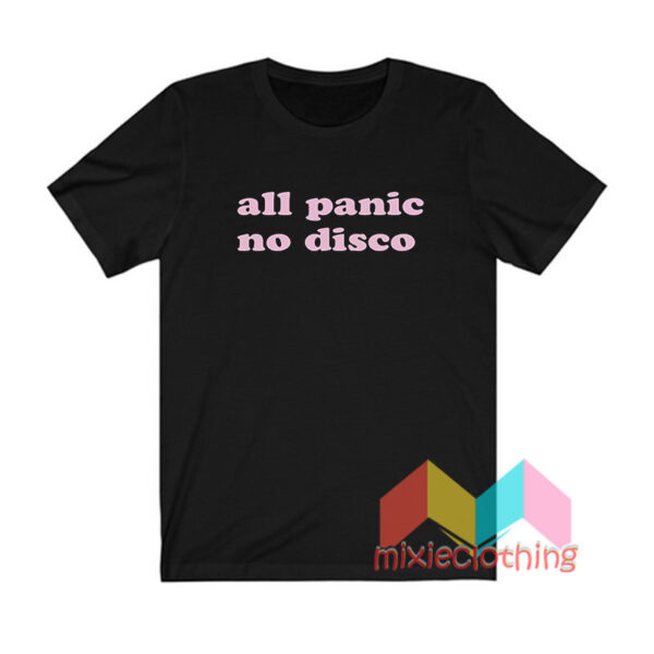 All Panic No Disco T shirt