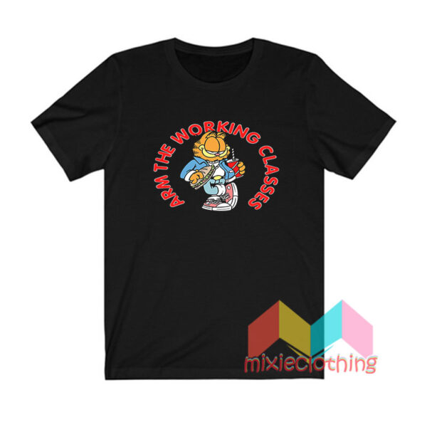 Arm The Working Classes Garfield T shirt