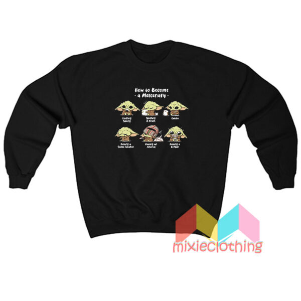 Baby Yoda A Mercenary Sweatshirt