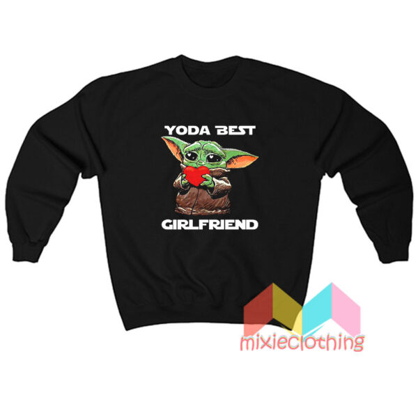 Baby Yoda Best Girlfriend Sweatshirt