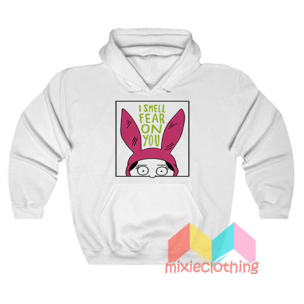 Bob's Burgers Louise I Smell Fear on You Hoodie