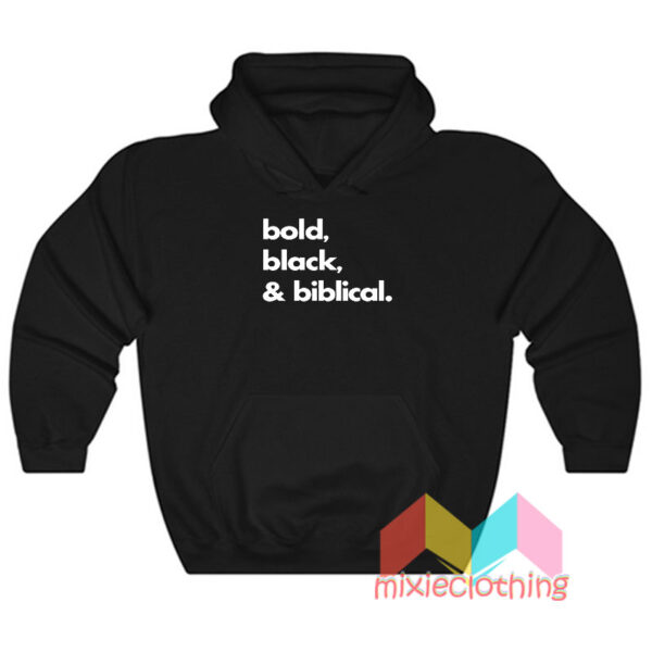 Bold And Black And Biblical Hoodie