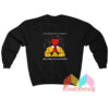 Burn In Hell For All Of Eternity Sweatshirt