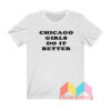 Chicago Girls Do It Better shirt