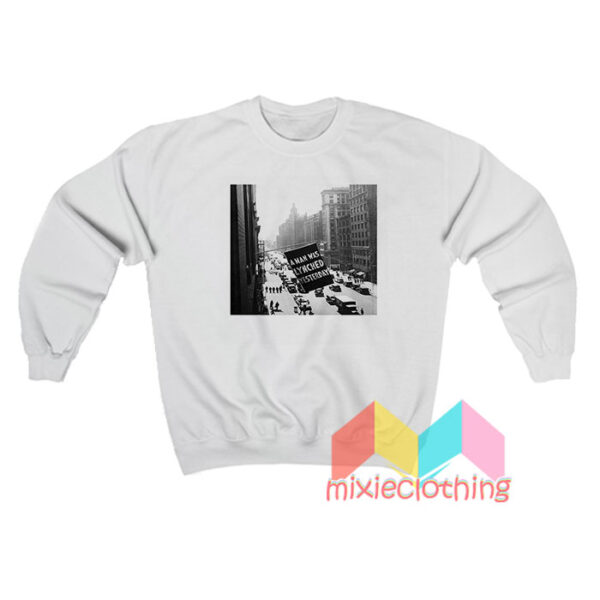 A Man Was Lynched Yesterday 1920 Sweatshirt