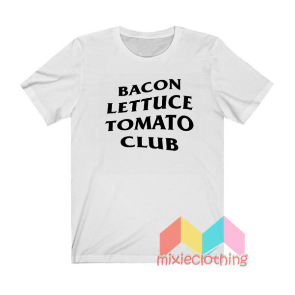 Bacon Lettuce Tomato Club T shirt