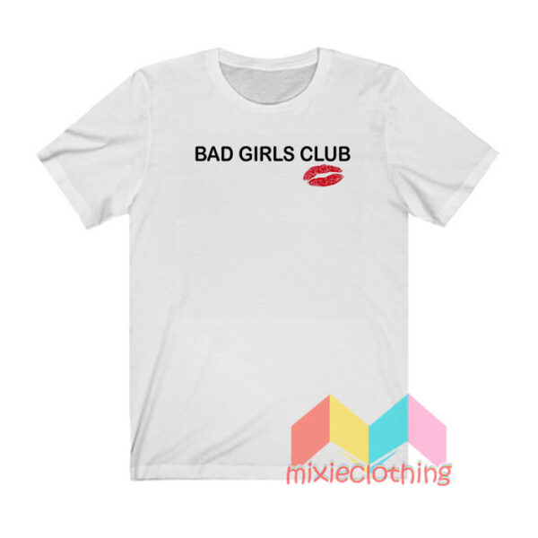 Bad Girls Club T shirt