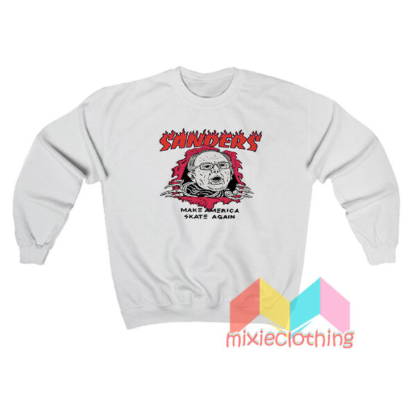 Bernie Sanders Make America Skate Again Sweatshirt