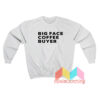 Big Face Buyer Sweatshirt