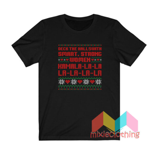 Deck The Halls With Smart Strong Women Kamala T shirt