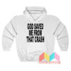 God Saved Me From That Crash Hoodie