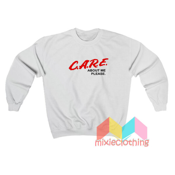 CARE About Me Please Sweatshirt