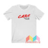 CARE About Me Please T shirt