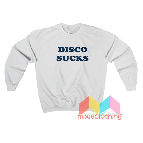 Disco Sucks Sweatshirt