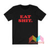 Eat Shit T shirt