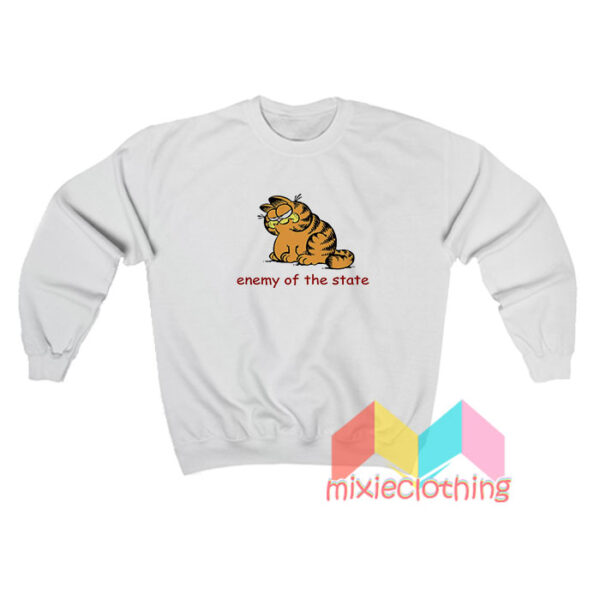 Enemy Of The State Garfield Sweatshirt