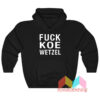 Fuck Koe Wetzel Hoodie