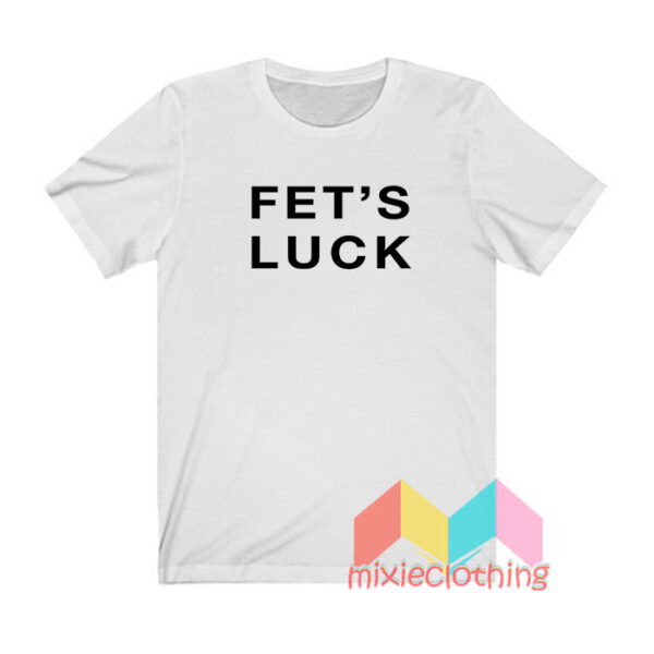 Fet's Luck Danny Duncan T shirt