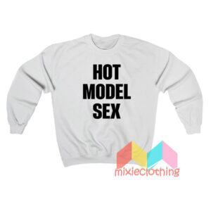 Hot Model Sex Sweatshirt