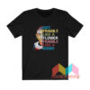 Not Fragile Like A Flower T shirt