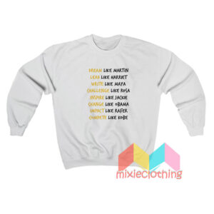 Dream Like Martin Sweatshirt