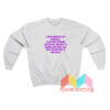 I Am Completley Normal I Am Not Insane Sweatshirt