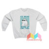 Ice Bear Woke Up Like This Sweatshirt