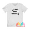 Jesus Was Wrong T shirt