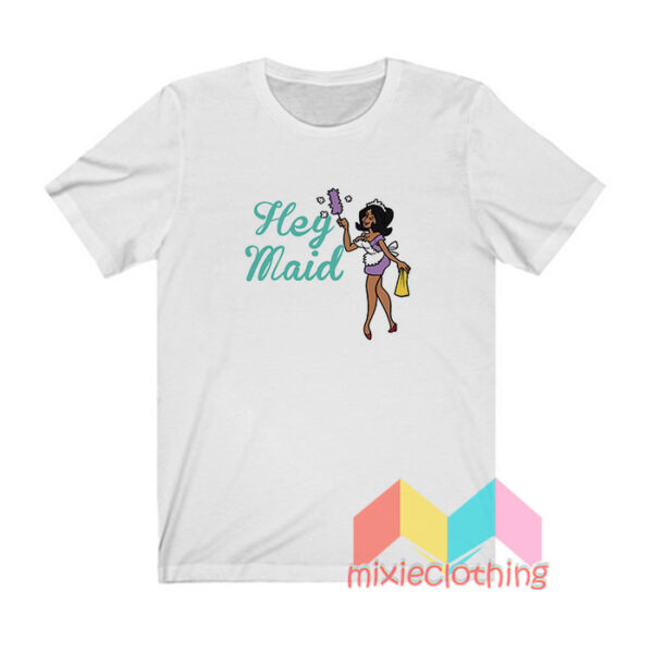 Joseline Hernandez Hey Maid T shirt