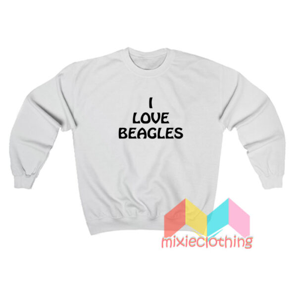 I Love Beagles Sweatshirt