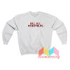 Kill All Pedophile Sweatshirt