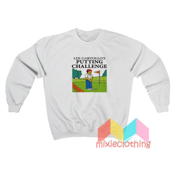 Lee Carvallo's Putting Challenge Sweatshirt