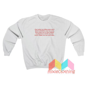 Leonard Cohen Our Bodies Are Falling Apart Sweatshirt