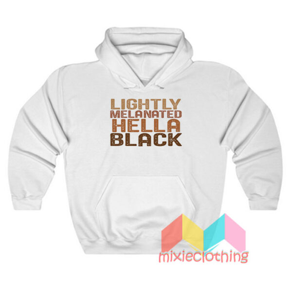 Lightly Melanated Hella Black Hoodie