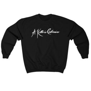 A Killer's Confession Sweatshirt