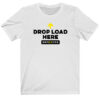 Drop Load Here Brazzers T-shirt