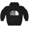 Hey Fuck Face Hoodie