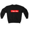 I Eat Ass Box Logo Sweatshirt