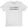 I Love Bjork And Bareback T-shirt