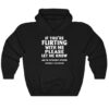 If You're Flirting With Me Please Hoodie