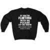 If You're Flirting With Me Please Sweatshirt