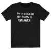 I'm A Sucker For Guys In Eyeliner T-shirt