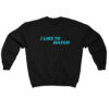 Louis Tomlinson I Like To Watch Sweatshirt