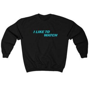 Louis Tomlinson I Like To Watch Sweatshirt