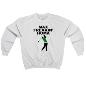 Max Freakin Homa Sweatshirt