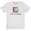 Minecraft Love Is s Drug T-shirt