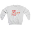 Bad Theology Kills Sweatshirt